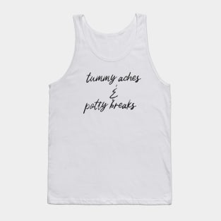 Tummy Aches and Potty Breaks Tank Top